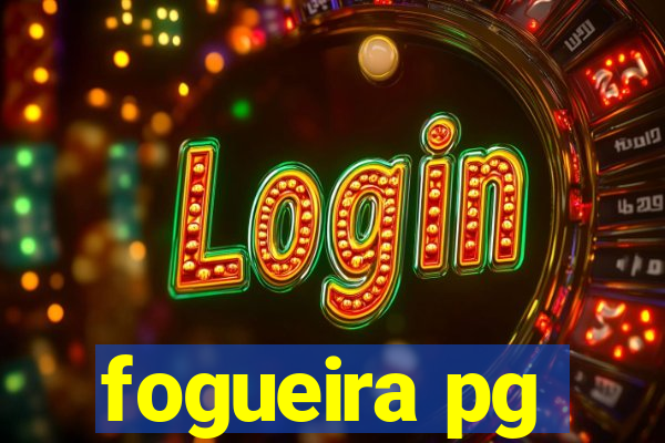 fogueira pg